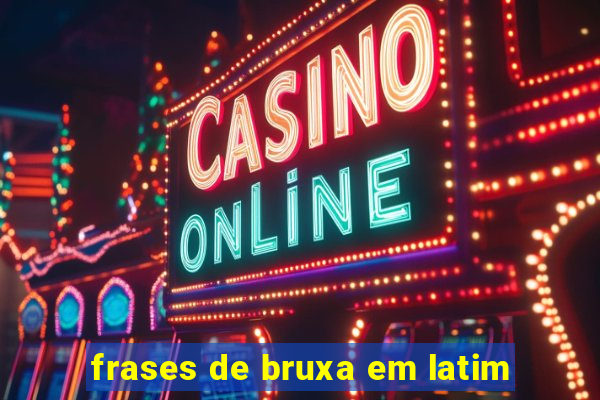 frases de bruxa em latim